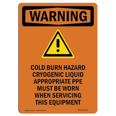 Signmission OSHA WARNING Sign, Cold Burn Hazard Cryogenic, 24in X 18in Rigid Plastic, 18" W, 24" L, Portrait OS-WS-P-1824-V-13033